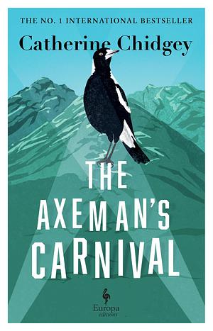 The Axeman's Carnival: The No. 1 International Bestseller by Catherine Chidgey