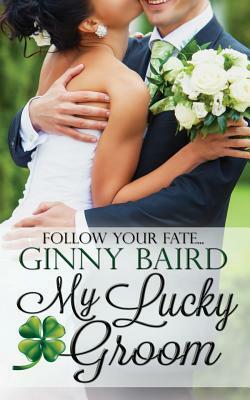 My Lucky Groom by Ginny Baird