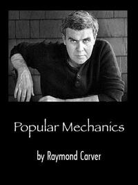 Popular Mechanics by Raymond Carver