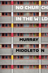 No Church in the Wild by Murray Middleton