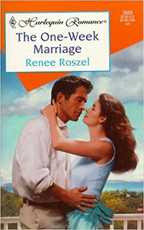 The One-Week Marriage by Renee Roszel