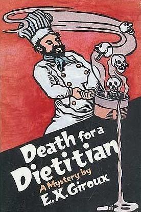 Death for a Dietitian by E.X. Giroux, E.X. Giroux