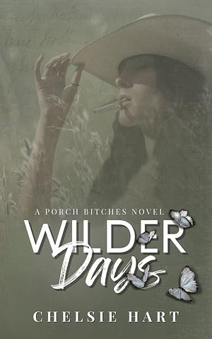 Wilder Days: A Porch Bitches Novel by Chelsie Hart