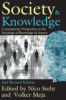 Society and Knowledge: Contemporary Perspectives in the Sociology of Knowledge and Science by Volker Mejia