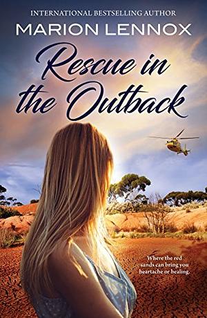 Rescue in the Outback/Rescued by a Millionaire/Breaking the Playboy's Rules/the Outback Doctor's Surprise Bride by Amy Andrews, Emily Forbes, Marion Lennox