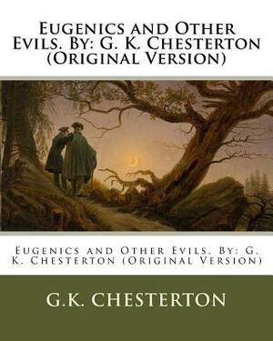 Eugenics and Other Evils by G.K. Chesterton