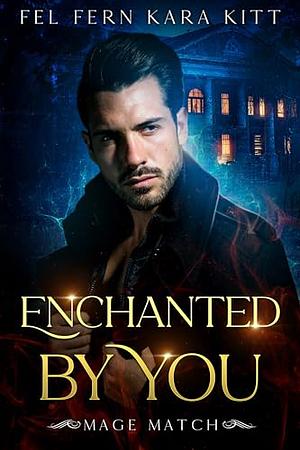 Enchanted by you by Fel Fern