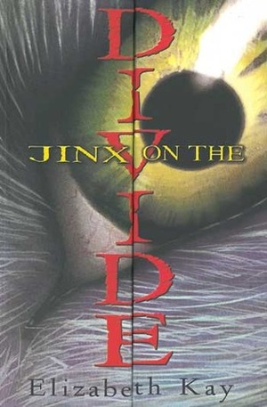 Jinx on the Divide by Elizabeth Kay, Ted Dewan