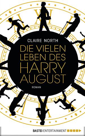 Die vielen Leben des Harry August by Claire North