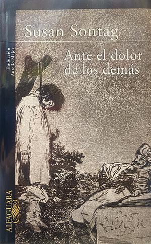 Ante el Dolor de los Demas by Susan Sontag