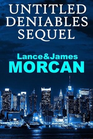 Untitled Deniables Sequel by James Morcan, Lance Morcan