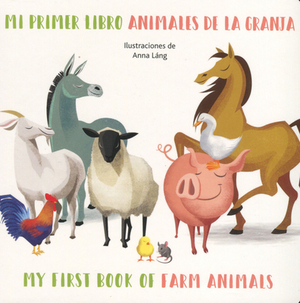 Farm Animals/Animales de la Granja by Anna Lang