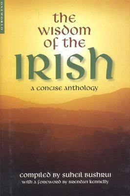 Wisdom of the Irish by Suheil Bushrui