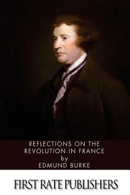 Reflections on the Revolution in France by Edmund Burke