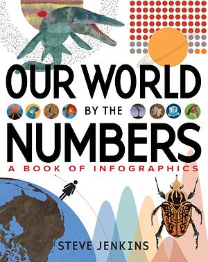 Our World: By the Numbers by Steven Jenkins