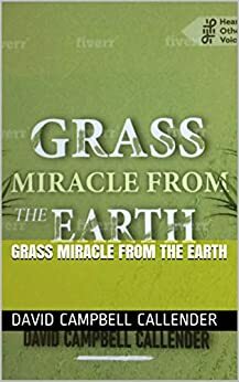 Grass Miracle from the Earth by David Campbell callender, Maria Teresa Agozzino, Ruth Finnegan
