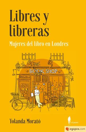 Libres y libreras. Mujeres del libro en Londres. by Yolanda Morató