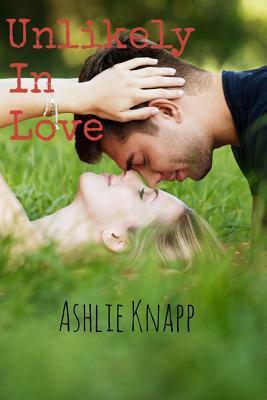 Unlikely in Love by Ashlie Knapp