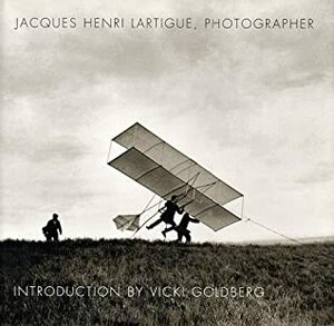 Jacques Henri Lartigue: Photographer by Jacques-Henri Lartigue