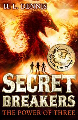 Secret Breakers: 1: The Power of Three by H.L. Dennis