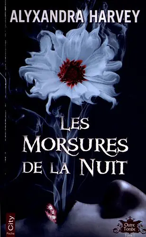 Les morsures de la nuit by Alyxandra Harvey, Pierre Baril