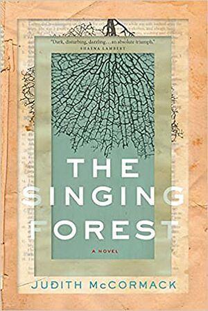 The Singing Forest by Judith McCormack