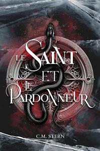 Le Saint et le Pardonneur : Dark romance MM by C.M. Stern, C.M. Stern