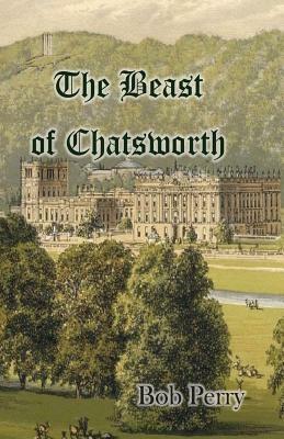 The Beast of Chatsworth by Bob Perry