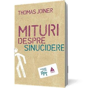 Mituri despre sinucidere by Thomas E. Joiner