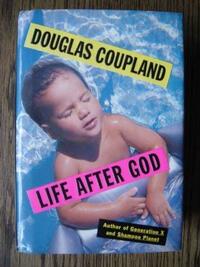 Life After God by Douglas Coupland