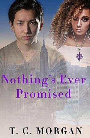 Nothing's Ever Promised by T.C. Morgan