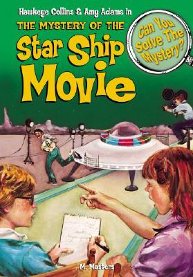The Mystery of the Star Ship Movie: & 8 Other Mysteries by M. Master