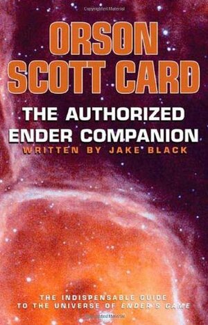 The Authorized Ender Companion by Jake Black, Orson Scott Card