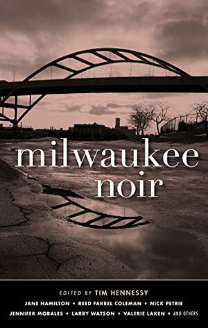 Milwaukee Noir by Tim Hennessy