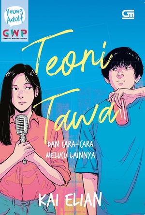 Teori Tawa dan Cara-Cara Melucu Lainnya by Kai Elian