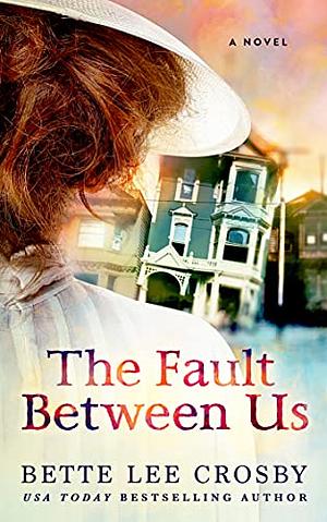 The Fault Between Us by Bette Lee Crosby