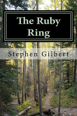 The Ruby Ring: Casting The Die by Stephen Gilbert