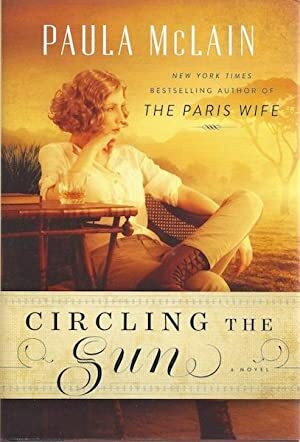 Circling the Sun by Paula McLain