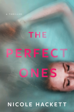 The Perfect Ones by Nicole Hackett