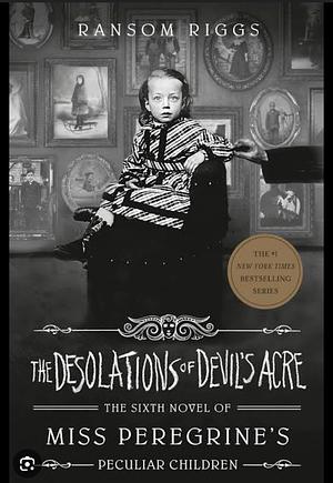 The Desolation of Devils Acre by Ransom Riggs