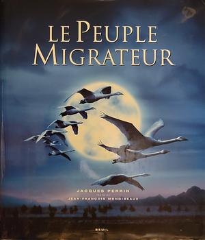 Le peuple migrateur by Jacques Perrin