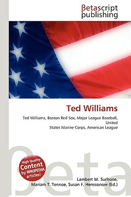 Ted Williams by Lambert M. Surhone, Susan F. Marseken, Miriam T. Timpledon