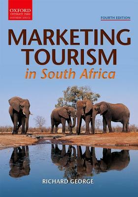 Marketing Tourism in South Africa by Richard George