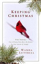 Keeping Christmas  by Wanda Luttrell