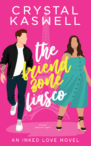 The Friend Zone Fiasco  by Crystal Kaswell