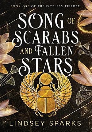 Song of Scarabs and Fallen Stars by Lindsey Sparks