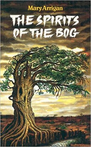 The Spirits of the Bog by Mary Arrigan