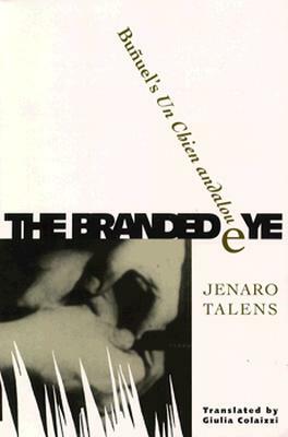 Branded Eye: Bunuel's Un Chien Andalou by Jenaro Talens