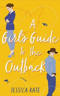 A Girl's Guide to the Outback by Jessica Kate