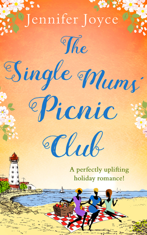 The Single Mums' Picnic Club by Jennifer Joyce